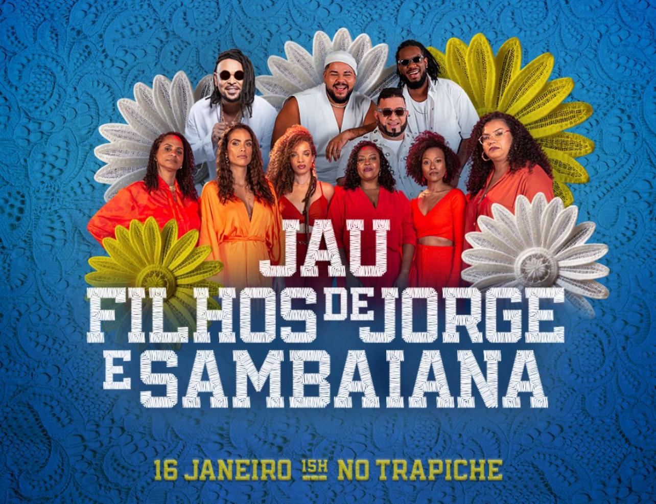 Jau, Filhos de Jorge e Sambaiana prometem agitar o Trapiche no 'Bom Fim de Festa'