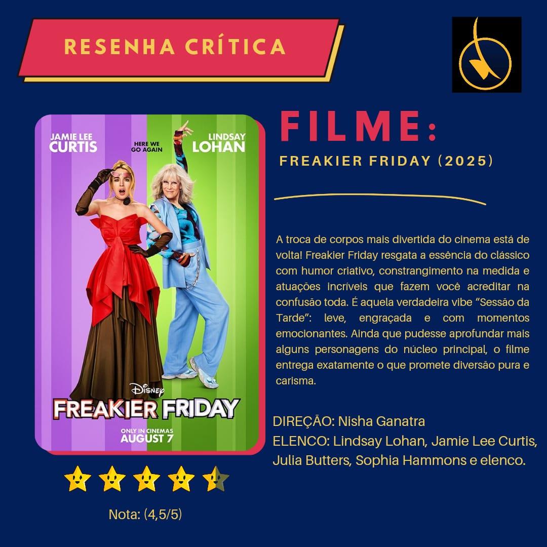 Crítica  sobre o filme: Freakier Friday um caos divertido sobre família,  identidade e conexões