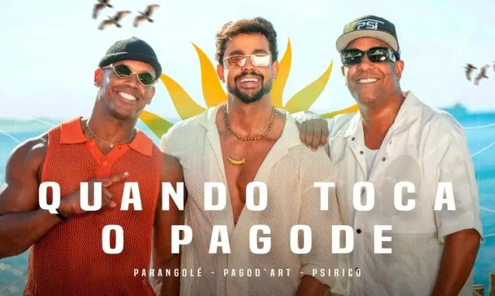 Parangolé, Psirico e Pagod’art lançam clipe de “Quando Toca Pagode” nesta quinta (8)